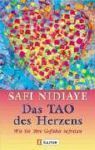Safi Nidiaye: Das Tao des Herzens.